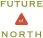 FUTURE of NORTH